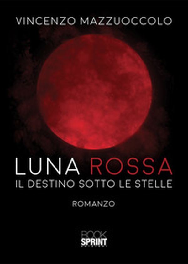 Luna rossa. Il destino sotto le stelle - Librerie.coop Luna rossa. Il destino sotto le stelle - Librerie.coop