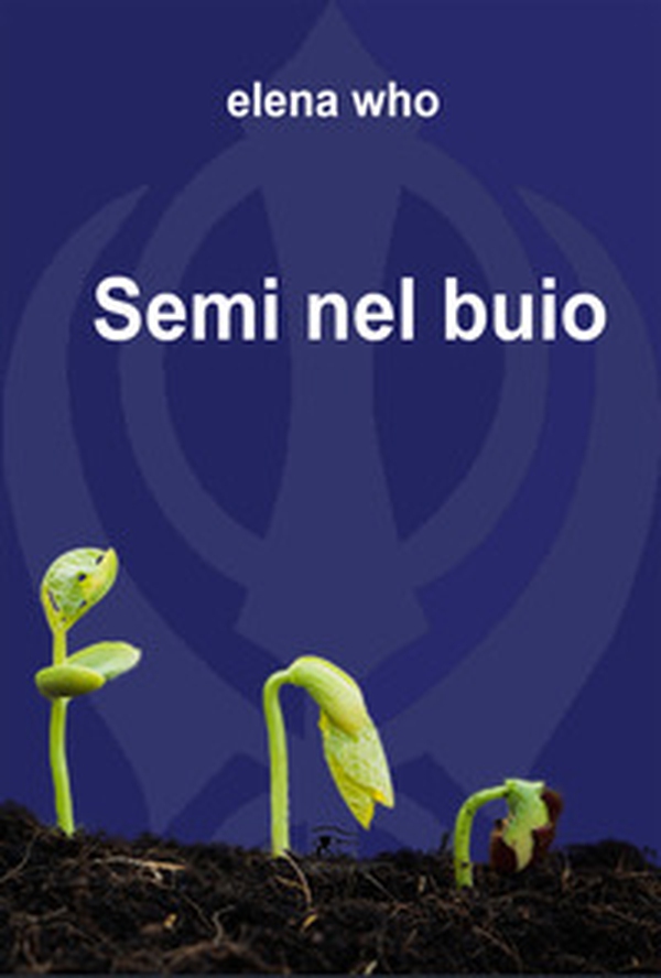Semi nel buio - Librerie.coop Semi nel buio - Librerie.coop
