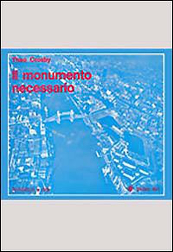 Il monumento necessario - Librerie.coop Il monumento necessario - Librerie.coop