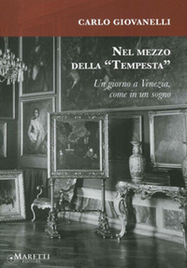 Nel mezzo della «Tempesta». Un giorno a Venezia, come in un sogno - Librerie.coop Nel mezzo della «Tempesta». Un giorno a Venezia, come in un sogno - Librerie.coop
