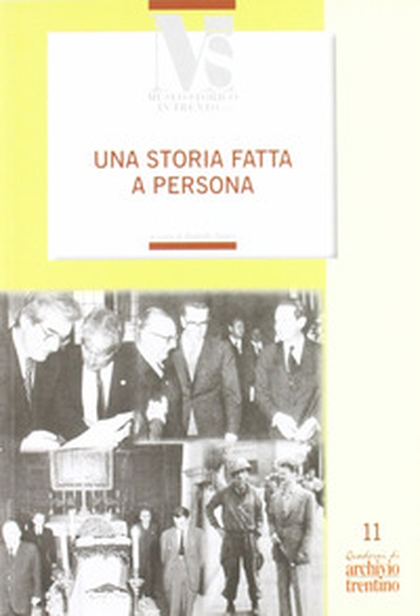 Una storia fatta a persona. Contributi per un dizionario biografico trentino del Novecento - Librerie.coop Una storia fatta a persona. Contributi per un dizionario biografico trentino del Novecento - Librerie.coop