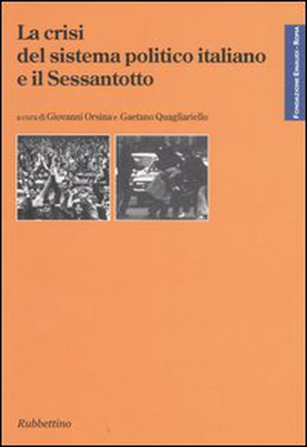 La crisi del sistema politico italiano e il Sessantotto - Librerie.coop La crisi del sistema politico italiano e il Sessantotto - Librerie.coop