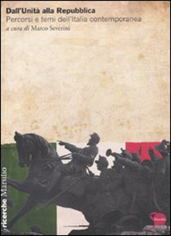 Dall'Unità alla Repubblica. Percorsi e temi dell'Italia contemporanea - Librerie.coop Dall'Unità alla Repubblica. Percorsi e temi dell'Italia contemporanea - Librerie.coop