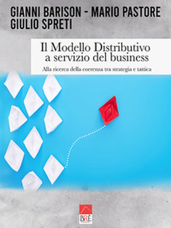 Il modello distributivo a servizio del business. Alla ricerca della coerenza tra strategia e tattica - Librerie.coop Il modello distributivo a servizio del business. Alla ricerca della coerenza tra strategia e tattica - Librerie.coop