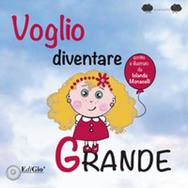 Voglio diventare grande - Librerie.coop Voglio diventare grande - Librerie.coop