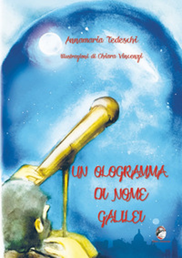Un ologramma di nome Galilei - Librerie.coop Un ologramma di nome Galilei - Librerie.coop