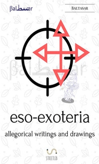Eso-exoteria, allegorical writings and drawings - Librerie.coop