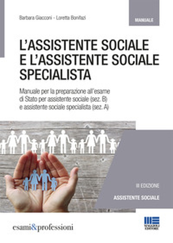 L'assistente sociale e l'assistente sociale specialista. Manuale per la preparazione all'esame di Stato per assistente sociale (sez. B) e assistente sociale specialista (sez. A) - Librerie.coop L'assistente sociale e l'assistente sociale specialista. Manuale per la preparazione all'esame di Stato per assistente sociale (sez. B) e assistente sociale specialista (sez. A) - Librerie.coop