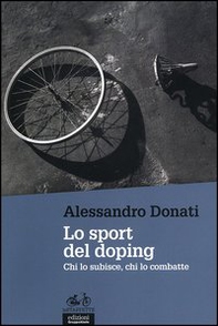 Lo sport del doping. Chi lo subisce, chi lo combatte - Librerie.coop