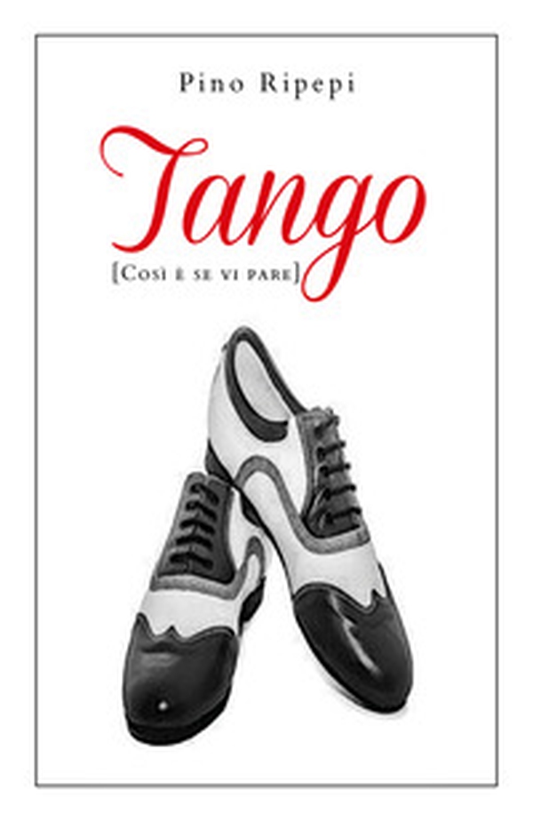 Tango. (Così è se vi pare) - Librerie.coop Tango. (Così è se vi pare) - Librerie.coop