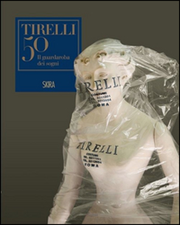 Il guardaroba dei sogni. Cinquant'anni della sartoria Tirelli - Librerie.coop Il guardaroba dei sogni. Cinquant'anni della sartoria Tirelli - Librerie.coop