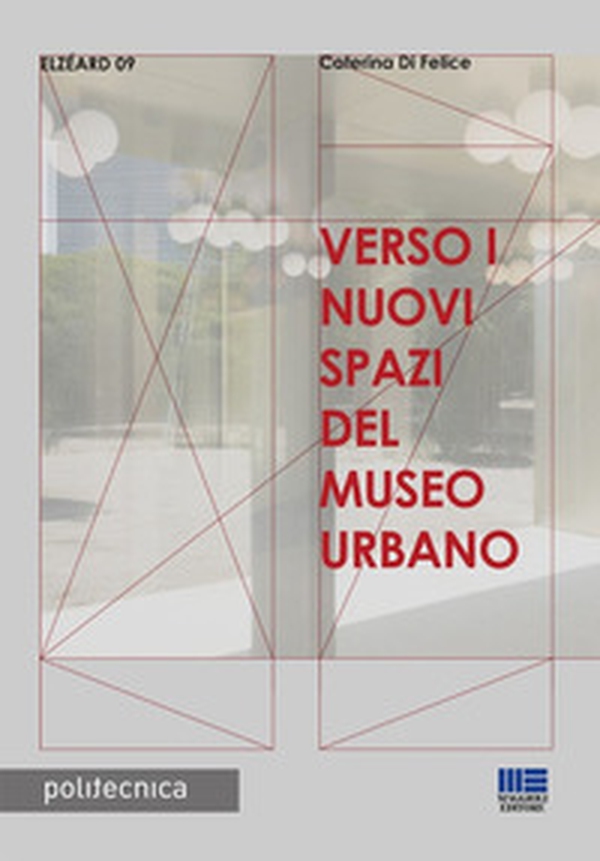 Verso i nuovi spazi del museo urbano - Librerie.coop Verso i nuovi spazi del museo urbano - Librerie.coop