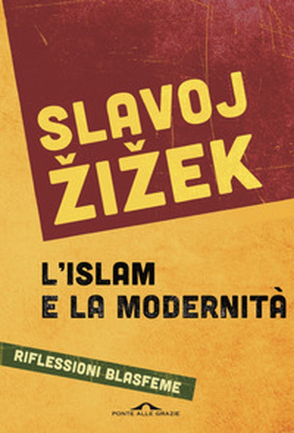 L'islam e la modernità. Riflessioni blasfeme - Librerie.coop L'islam e la modernità. Riflessioni blasfeme - Librerie.coop