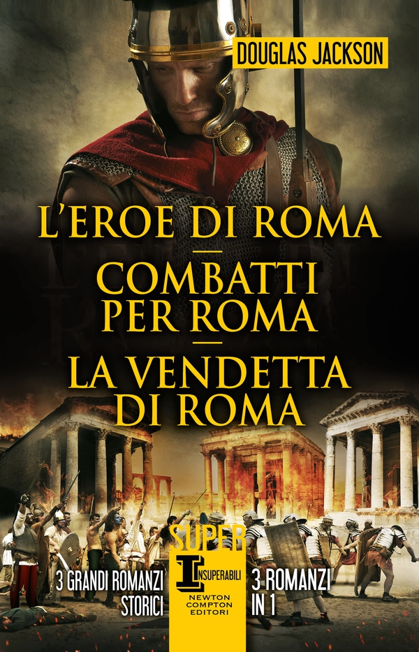 L'eroe di Roma - Combatti per Roma - La vendetta di Roma - Librerie.coop L'eroe di Roma - Combatti per Roma - La vendetta di Roma - Librerie.coop