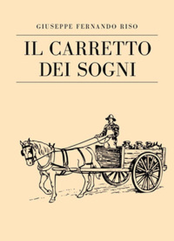 Il carretto dei sogni - Librerie.coop Il carretto dei sogni - Librerie.coop