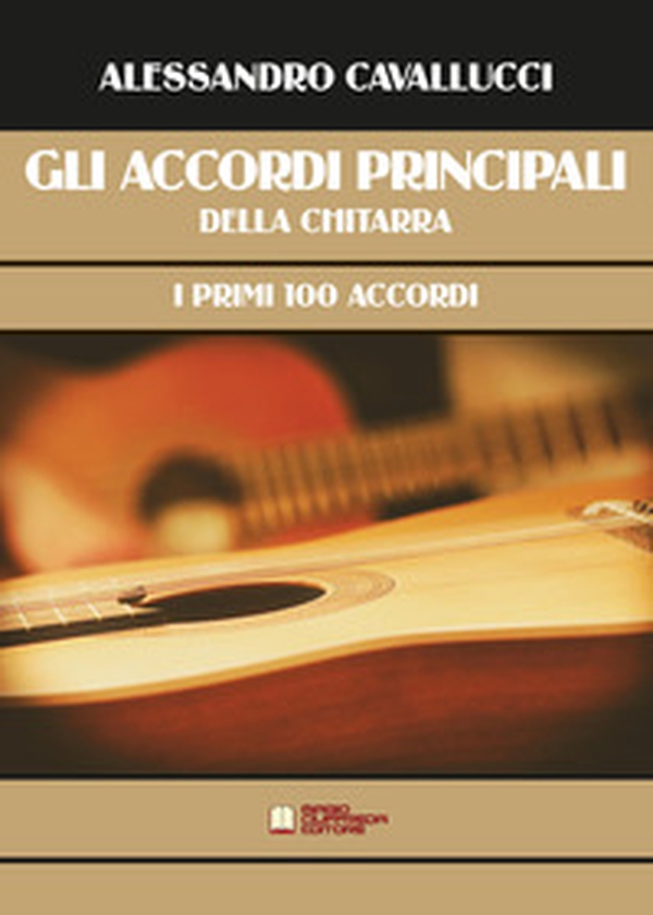 Gli accordi principali della chitarra. I primi 100 Accordi - Librerie.coop Gli accordi principali della chitarra. I primi 100 Accordi - Librerie.coop