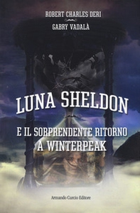 Il sorprendente ritorno a Winterpeack. Luna Sheldon - Librerie.coop