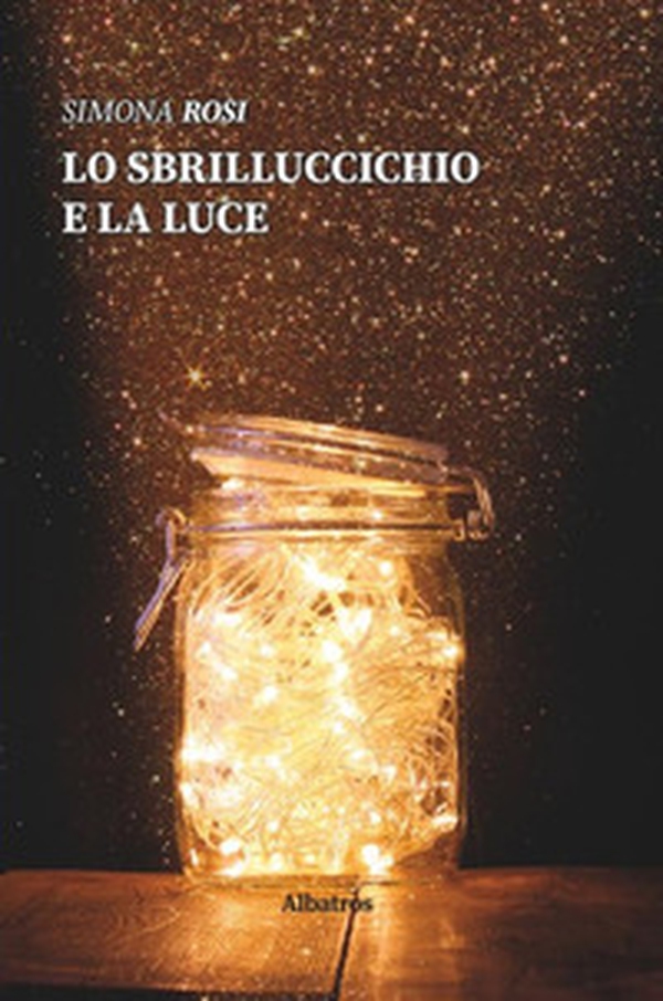 Lo sbrilluccichio e la luce - Librerie.coop Lo sbrilluccichio e la luce - Librerie.coop