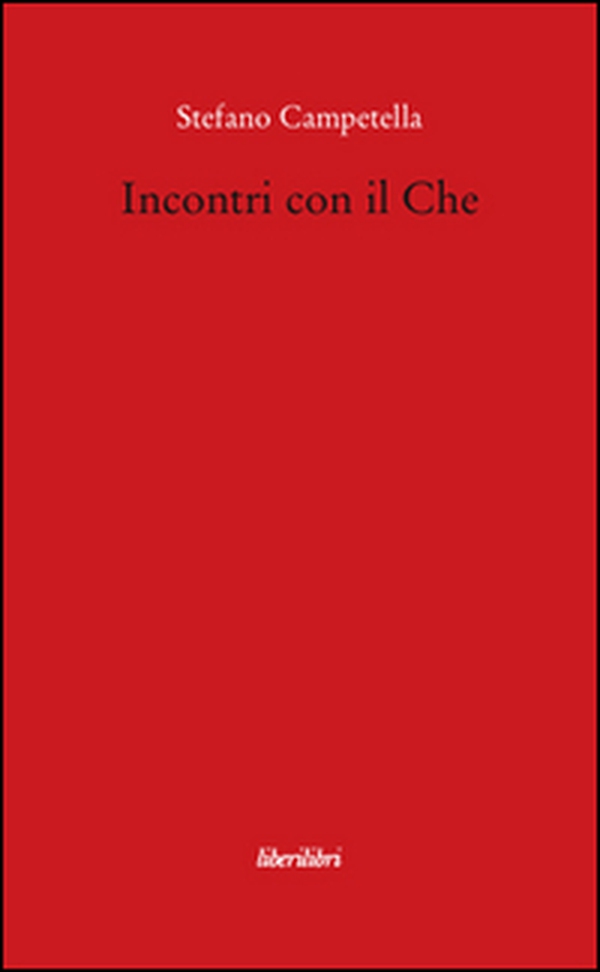 Incontri con il Che - Librerie.coop Incontri con il Che - Librerie.coop