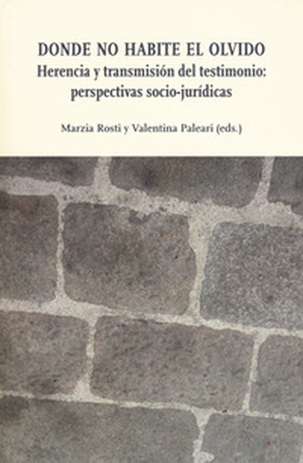 Donde no habite el olvido. Herencia y trasmisiön del testimonio: perspectivas socio-jurídicas - Librerie.coop Donde no habite el olvido. Herencia y trasmisiön del testimonio: perspectivas socio-jurídicas - Librerie.coop