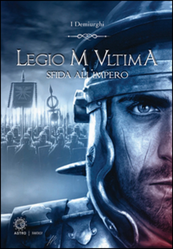 Sfida all'impero. Legio M Ultima - Librerie.coop Sfida all'impero. Legio M Ultima - Librerie.coop