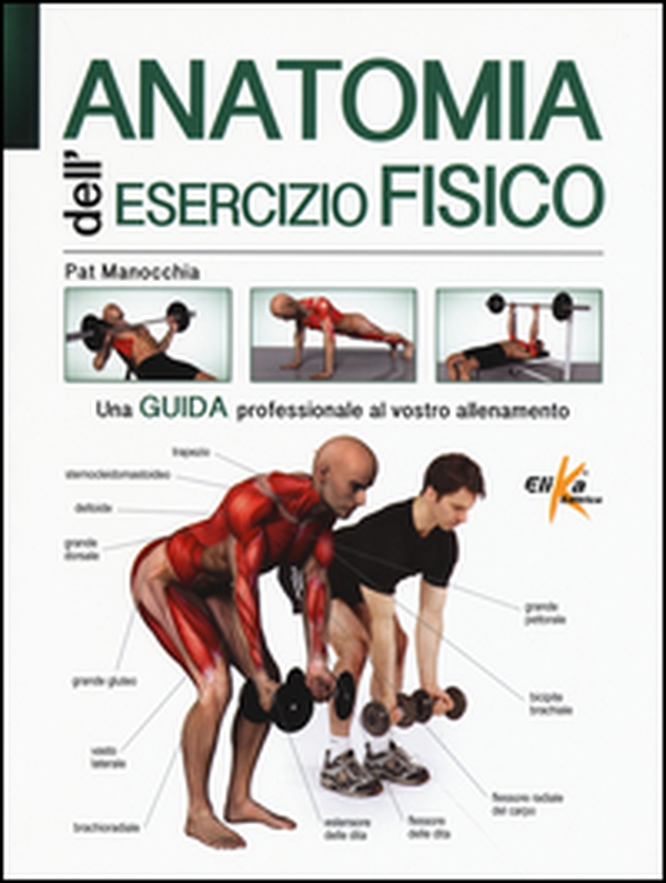 Anatomia dell'esercizio fisico - Librerie.coop Anatomia dell'esercizio fisico - Librerie.coop