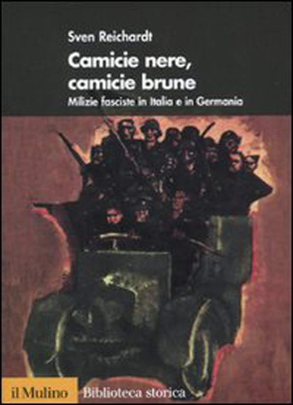 Camicie nere, camicie brune. Milizie fasciste in Italia e in Germania - Librerie.coop Camicie nere, camicie brune. Milizie fasciste in Italia e in Germania - Librerie.coop