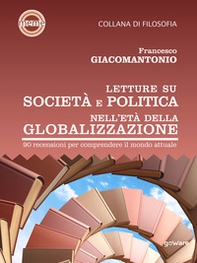 Letture su società e politica nell'età della globalizzazione. 90 recensioni per comprendere il mondo attuale - Librerie.coop