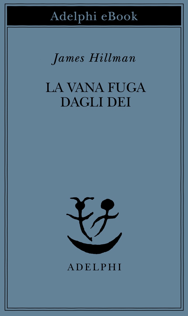 La vana fuga dagli Dei - Librerie.coop La vana fuga dagli Dei - Librerie.coop