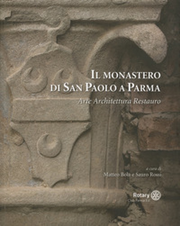 Il monastero di San Paolo a Parma. Arte architettura restauro - Librerie.coop Il monastero di San Paolo a Parma. Arte architettura restauro - Librerie.coop