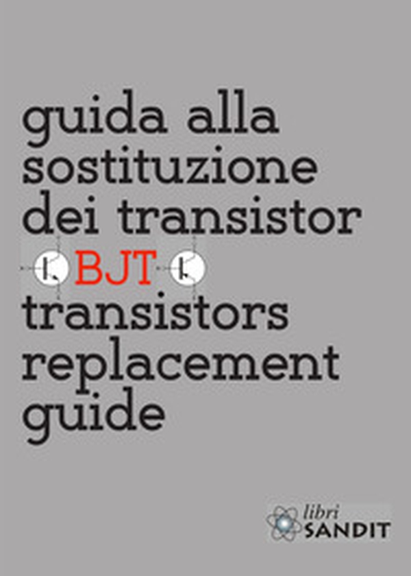 Guida alla sostituzione dei transistor. Transistors replacement guide - Librerie.coop Guida alla sostituzione dei transistor. Transistors replacement guide - Librerie.coop