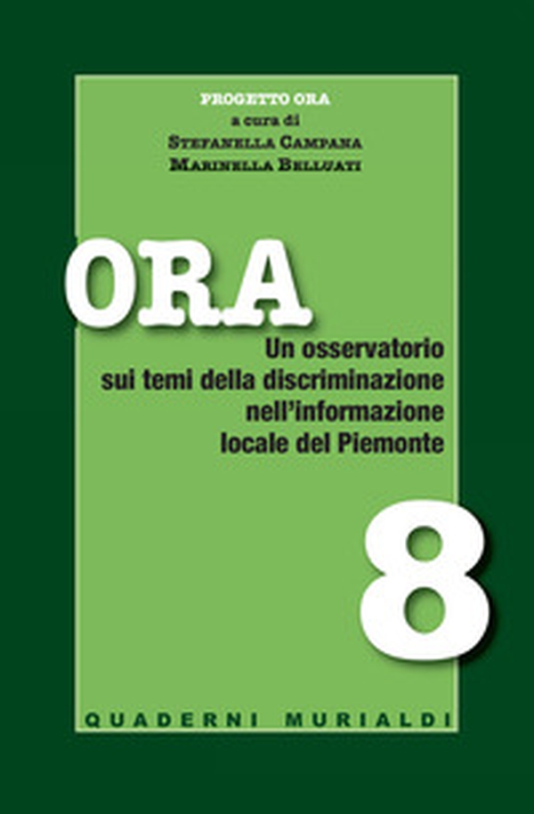 Ora. Un osservatorio sui temi della discriminazione nell'informazione locale del Piemonte - Librerie.coop Ora. Un osservatorio sui temi della discriminazione nell'informazione locale del Piemonte - Librerie.coop