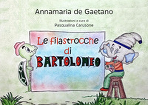 Le filastrocche di Bartolomeo - Librerie.coop Le filastrocche di Bartolomeo - Librerie.coop