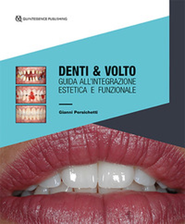 Denti & volto. Guida all'integrazione estetica e funzionale - Librerie.coop Denti & volto. Guida all'integrazione estetica e funzionale - Librerie.coop