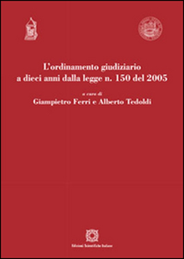 L'ordinamento giudiziario a dieci anni dalla legge n. 150 del 2005 - Librerie.coop L'ordinamento giudiziario a dieci anni dalla legge n. 150 del 2005 - Librerie.coop