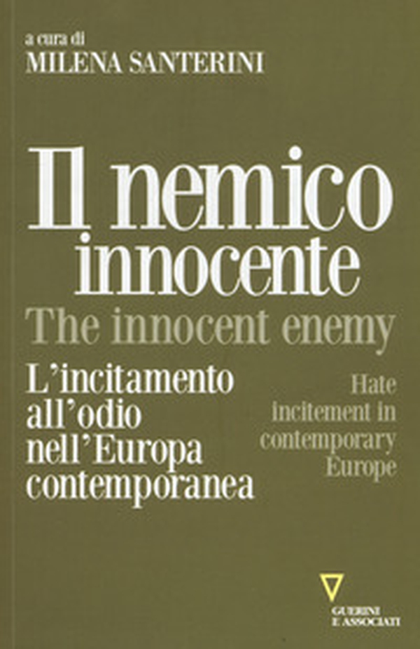Il nemico innocente. L'incitamento all'odio nell'Europa contemporanea - Librerie.coop Il nemico innocente. L'incitamento all'odio nell'Europa contemporanea - Librerie.coop