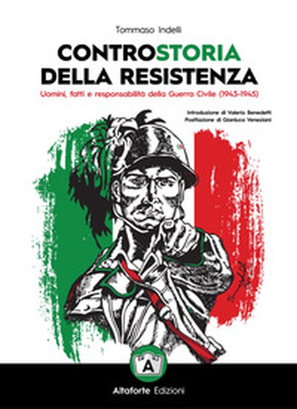 Controstoria della Resistenza. Uomini, fatti e responsabilità della Guerra Civile (1943-1945) - Librerie.coop Controstoria della Resistenza. Uomini, fatti e responsabilità della Guerra Civile (1943-1945) - Librerie.coop