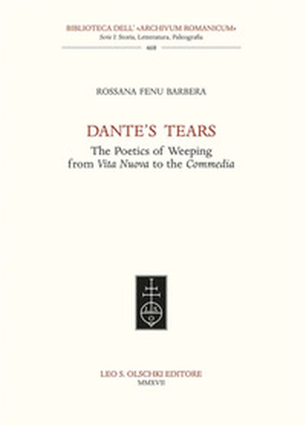 Dante's tears. The poetics of weeping from Vita Nuova to the Commedia - Librerie.coop Dante's tears. The poetics of weeping from Vita Nuova to the Commedia - Librerie.coop