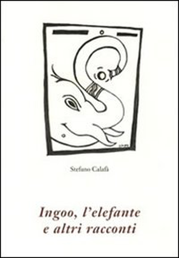 Ingoo, l'elefante e altri racconti - Librerie.coop Ingoo, l'elefante e altri racconti - Librerie.coop