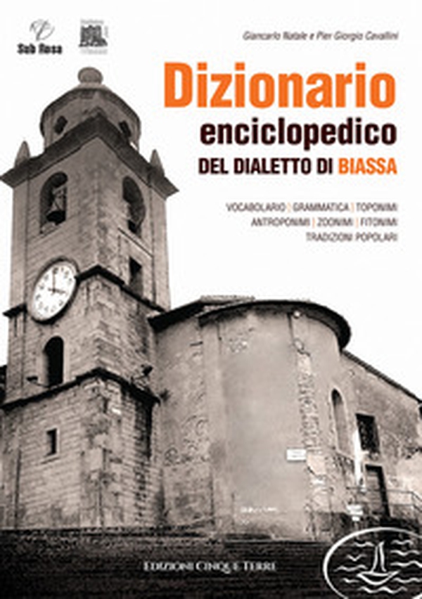 Dizionario enciclopedico del dialetto di Biassa - Librerie.coop Dizionario enciclopedico del dialetto di Biassa - Librerie.coop