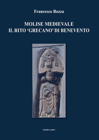 Molise medievale: il rito «grecano» di Benevento - Librerie.coop