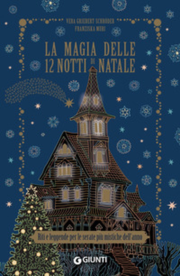 La magia delle 12 notti di Natale. Riti e leggende per le serate più mistiche dell'anno - Librerie.coop La magia delle 12 notti di Natale. Riti e leggende per le serate più mistiche dell'anno - Librerie.coop