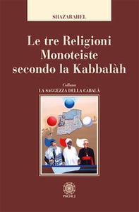 Le tre religioni monoteiste secondo la kabbalàh - Librerie.coop