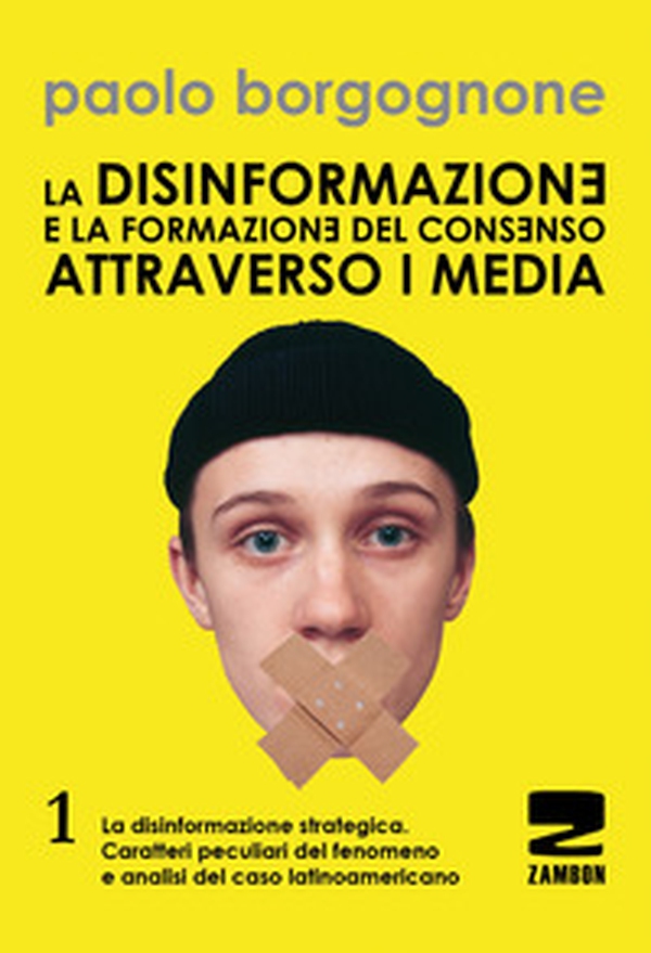 La disinformazione e la formazione del consenso attraverso i media - Vol. 1 - Librerie.coop La disinformazione e la formazione del consenso attraverso i media - Vol. 1 - Librerie.coop