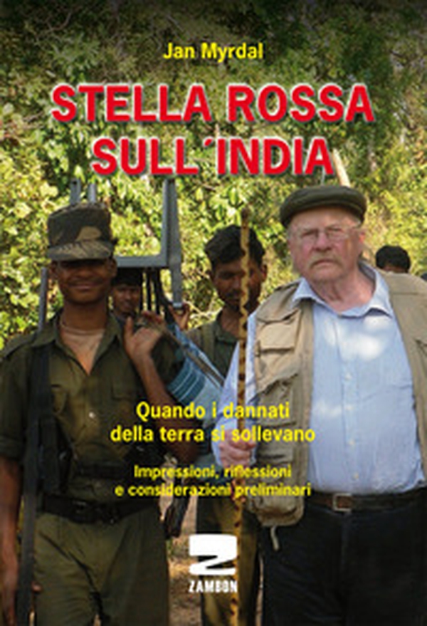 Stella rossa sull'India. Quando i dannati della terra si sollevano. Impressioni, riflessioni e considerazioni preliminari - Librerie.coop Stella rossa sull'India. Quando i dannati della terra si sollevano. Impressioni, riflessioni e considerazioni preliminari - Librerie.coop