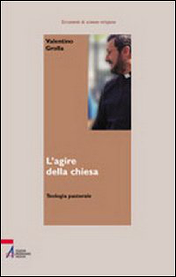 L'agire della Chiesa. Teologia pastorale - Librerie.coop L'agire della Chiesa. Teologia pastorale - Librerie.coop