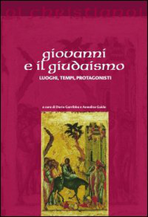 Giovanni e il giudaismo. Luoghi, tempi, protagonisti - Librerie.coop Giovanni e il giudaismo. Luoghi, tempi, protagonisti - Librerie.coop