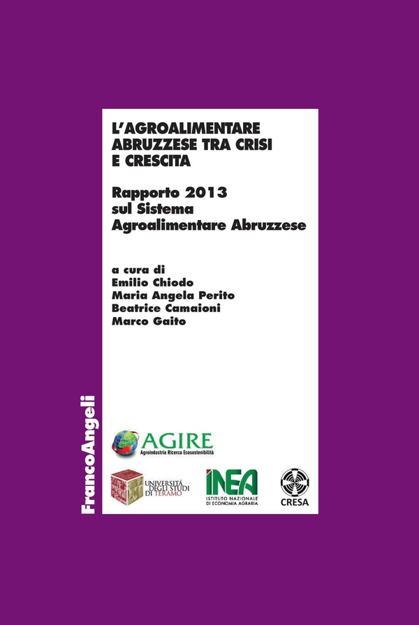 L'agroalimentare abruzzese tra crisi e crescita. Rapporto 2013 sul Sistema Agroalimentare Abruzzese - Librerie.coop L'agroalimentare abruzzese tra crisi e crescita. Rapporto 2013 sul Sistema Agroalimentare Abruzzese - Librerie.coop