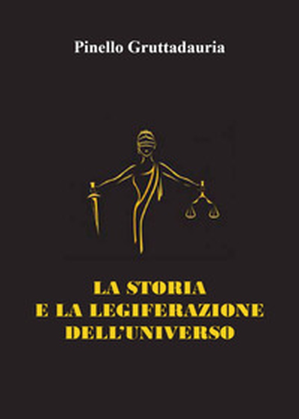 La storia e la legiferazione dell'universo - Librerie.coop La storia e la legiferazione dell'universo - Librerie.coop