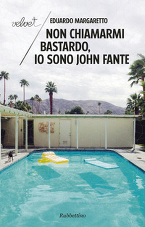 Non chiamarmi bastardo, io sono John Fante - Librerie.coop Non chiamarmi bastardo, io sono John Fante - Librerie.coop